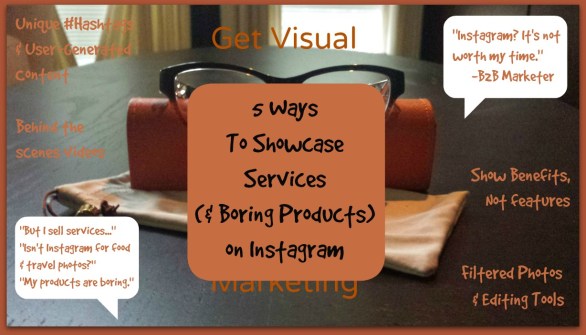 5 Ways To Showcase Services (& Boring Products) on Instagram